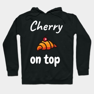 Cherry on top Hoodie